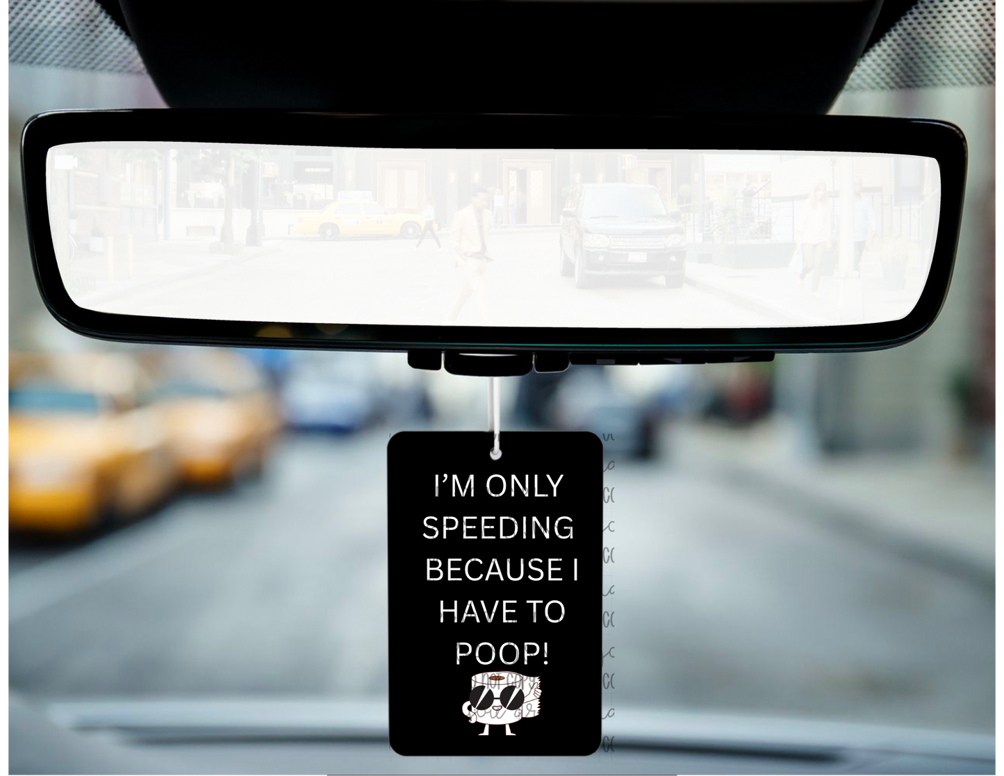 I’m only speeding because I have to poop!