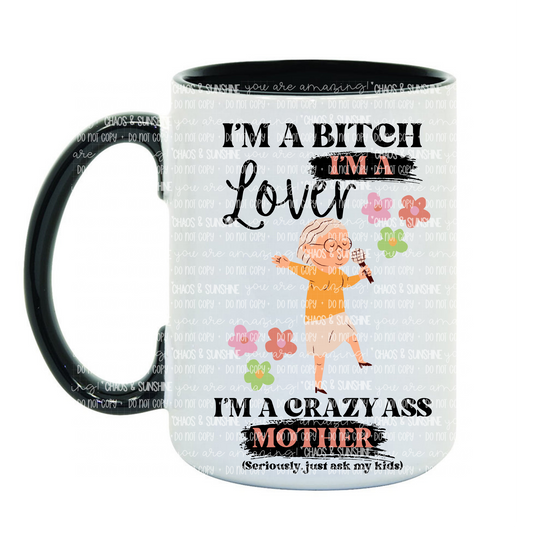 I’m a B*tch - 15oz coffee mug