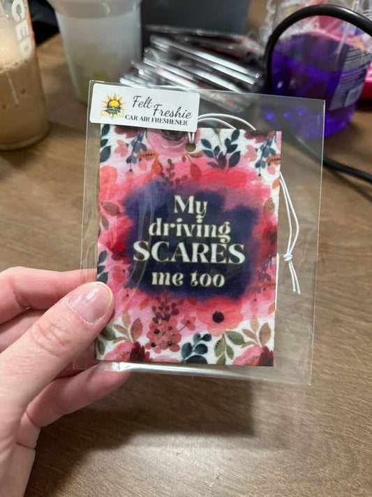 My Driving Scares Me Too