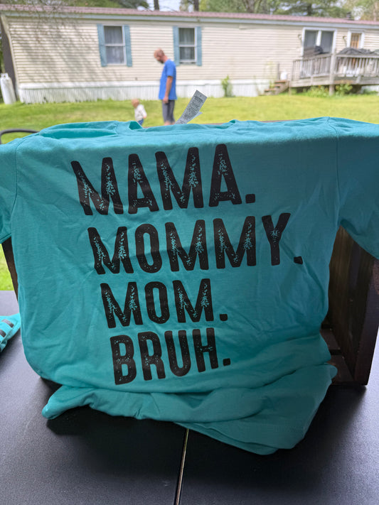 Mama, Mommy, Mom, Bruh